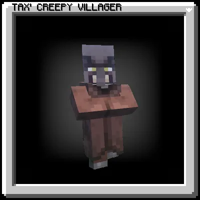 Tax' Creepy Villager