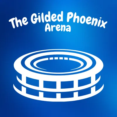 The Gilded Phoenix Arena