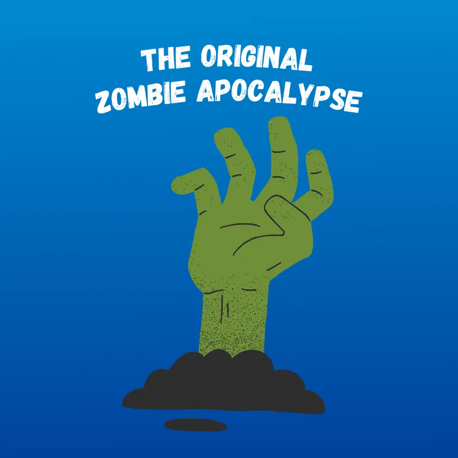 The Original Zombie Apocalypse